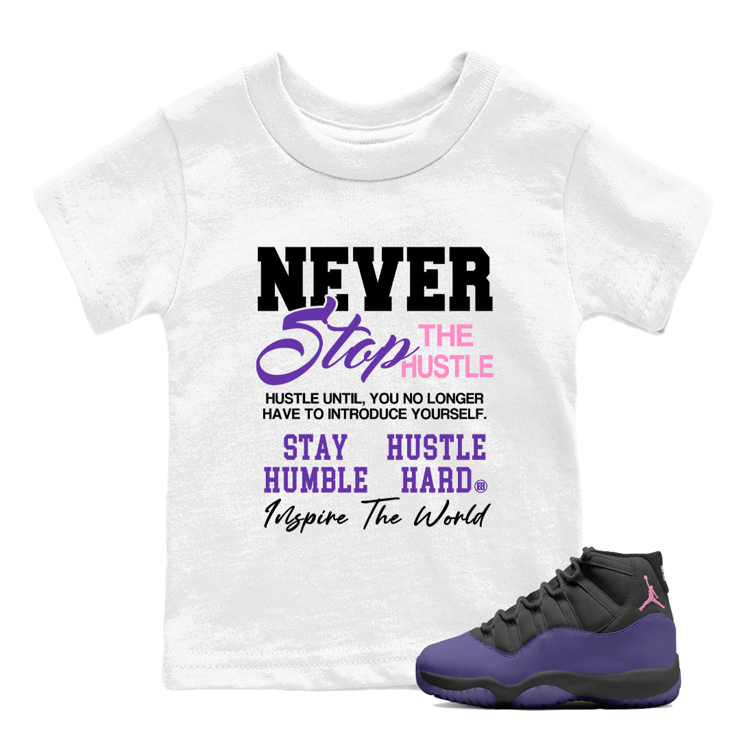 Sneaker match tees – Sneaker Tees To Match Air Jordan 11 Canyon Purple Shoes – Never Stop The Hustle Kids T-Shirt White 1