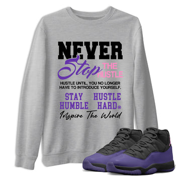 Sneaker match tees – Sneaker Tees To Match Air Jordan 11 Canyon Purple Shoes – Never Stop The Hustle Tee Heather Grey 1