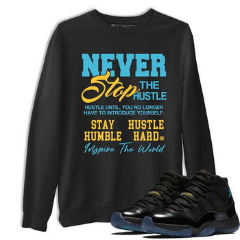 Sneaker match tees – Sneaker Tees To Match Air Jordan 11 Gamma Shoes – Never Stop The Hustle Tee Black 1