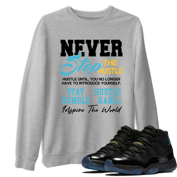Sneaker match tees – Sneaker Tees To Match Air Jordan 11 Gamma Shoes – Never Stop The Hustle Tee Heather Grey 1