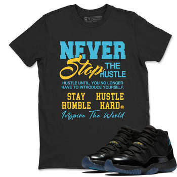 Sneaker match tees – Sneaker Tees To Match Air Jordan 11 Gamma Shoes – Never Stop The Hustle Tee Black 1