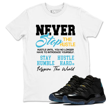 Sneaker match tees – Sneaker Tees To Match Air Jordan 11 Gamma Shoes – Never Stop The Hustle Tee White 1