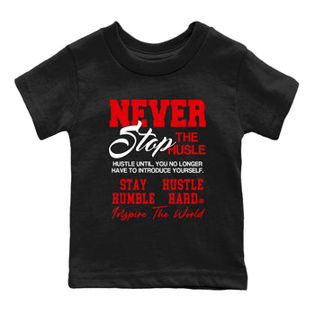 12s Flu Game shirts to match jordans Never Stop The Hustle best t shirts to wear with jordans Air Jordan 12 Retro Flu Black and Varsity Red match shoes to clothes SNRT Sneaker Tees Youth Baby Black 2 tee