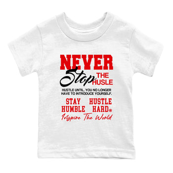 12s Flu Game shirts to match jordans Never Stop The Hustle best t shirts to wear with jordans Air Jordan 12 Retro Flu Black and Varsity Red match shoes to clothes SNRT Sneaker Tees Youth Baby White 2 tee