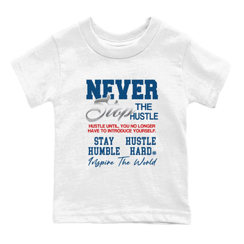 Never Stop The Hustle baby and kids t-shirt crafted for little sneakerheads to with the Air Jordan 12 French Blue sneakers, displayed in White 2.