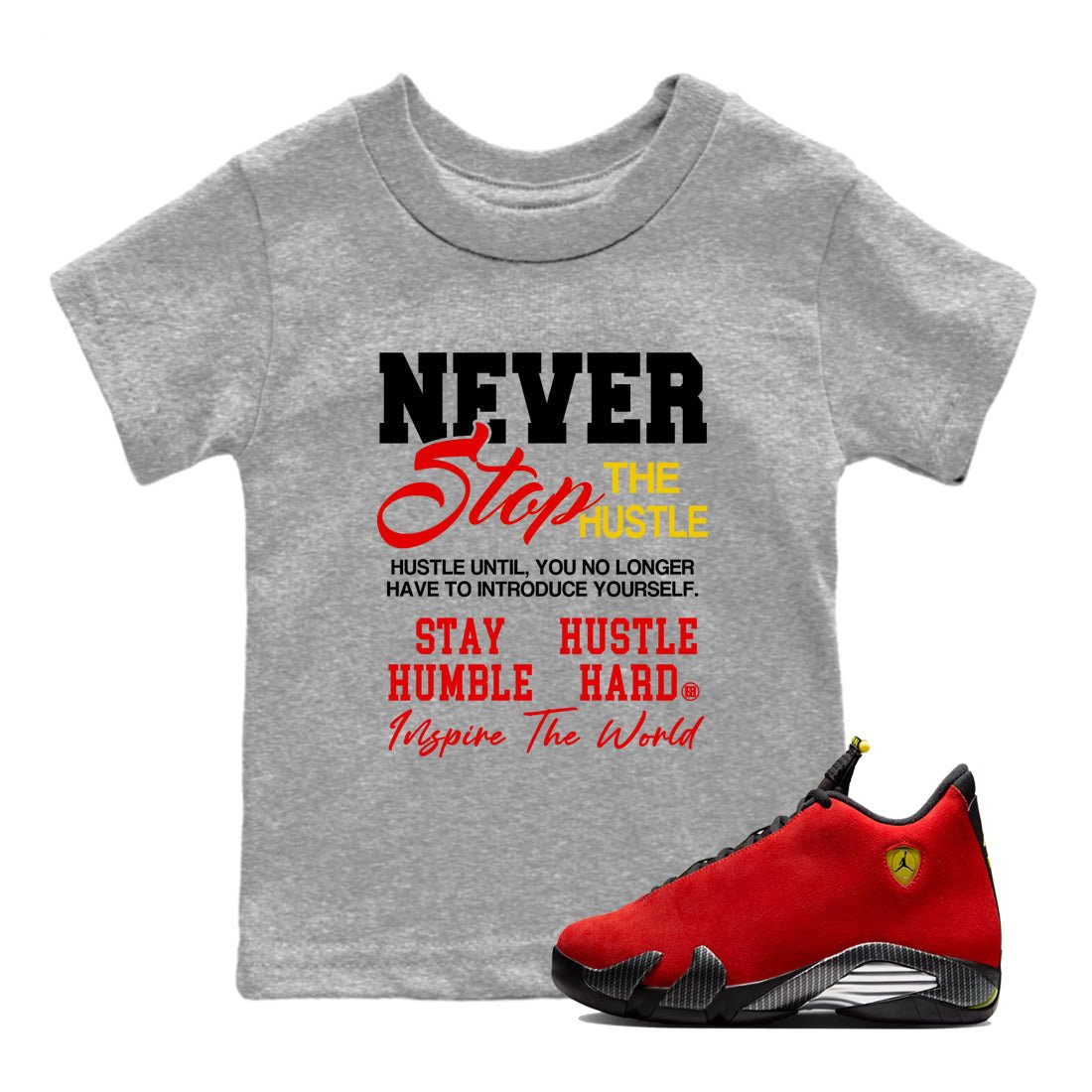 Never Stop The Hustle baby and kids t-shirt crafted for little sneakerheads to shine with the Air Jordan 14 Challenge Red sneakers, displayed in Heather Grey 1.