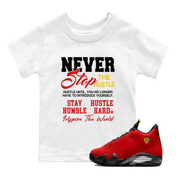 Never Stop The Hustle baby and kids t-shirt crafted for little sneakerheads to shine with the Air Jordan 14 Challenge Red sneakers, displayed in White 1.