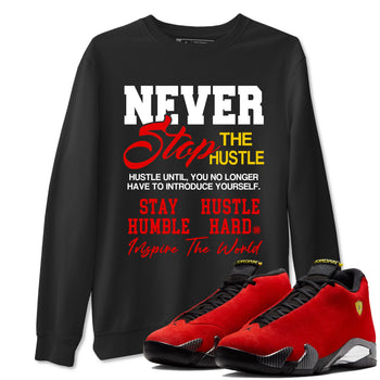 Never Stop The Hustle sneaker match t-shirt styled to complete your fit with the Air Jordan 14 Challenge Red sneakers, graphic shirts in Black 1.