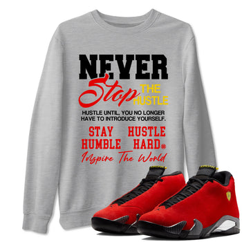 Never Stop The Hustle sneaker match t-shirt styled to complete your fit with the Air Jordan 14 Challenge Red sneakers, graphic shirts in Heather Grey 1.