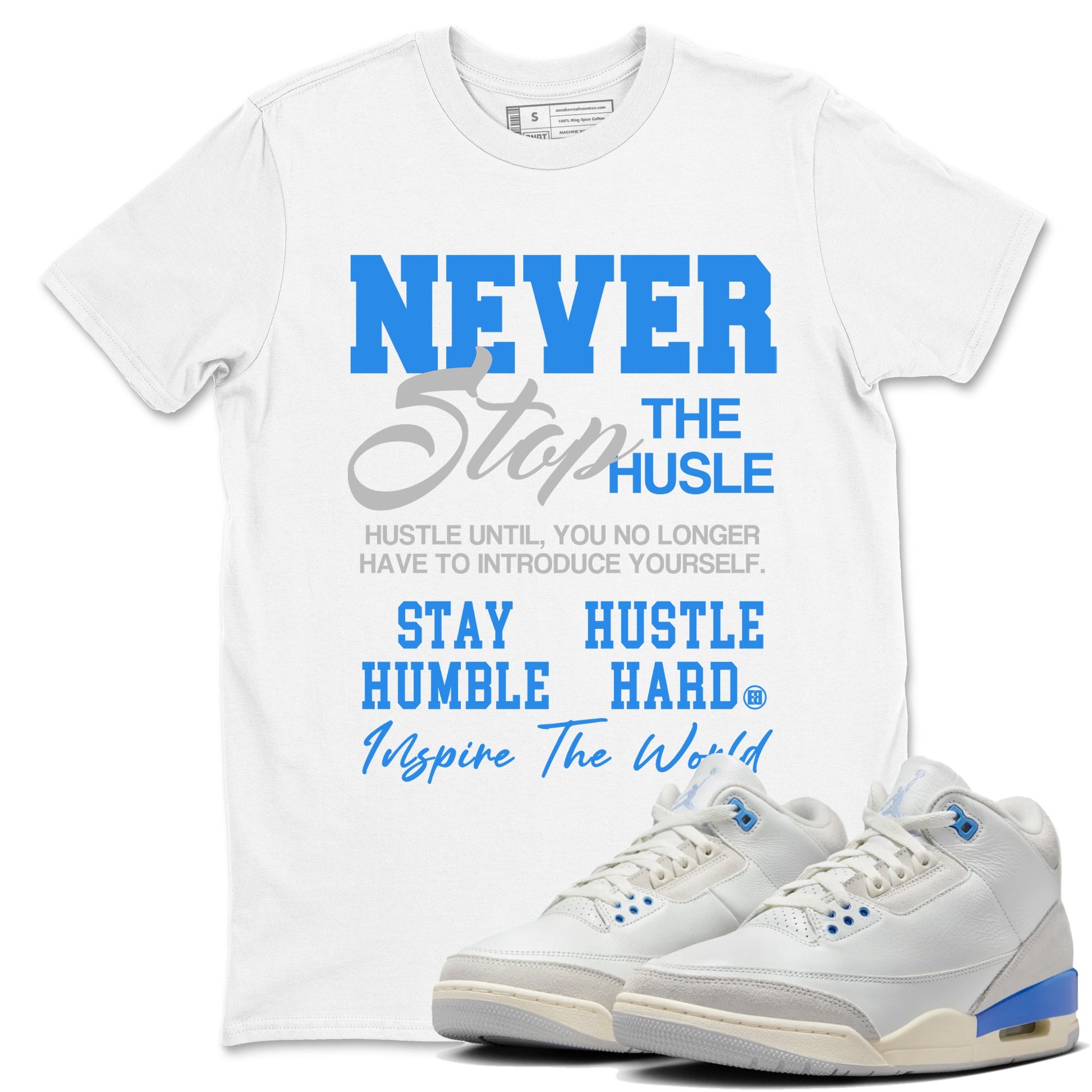 Air Jordan 3s Lucky Shorts shirts to match jordans Never Stop The Hustle best t shirts to wear with jordans Air Jordan 3 Lucky Shorts match shoes to clothes SNRT Sneaker Tees unisex cotton White 1 shirts