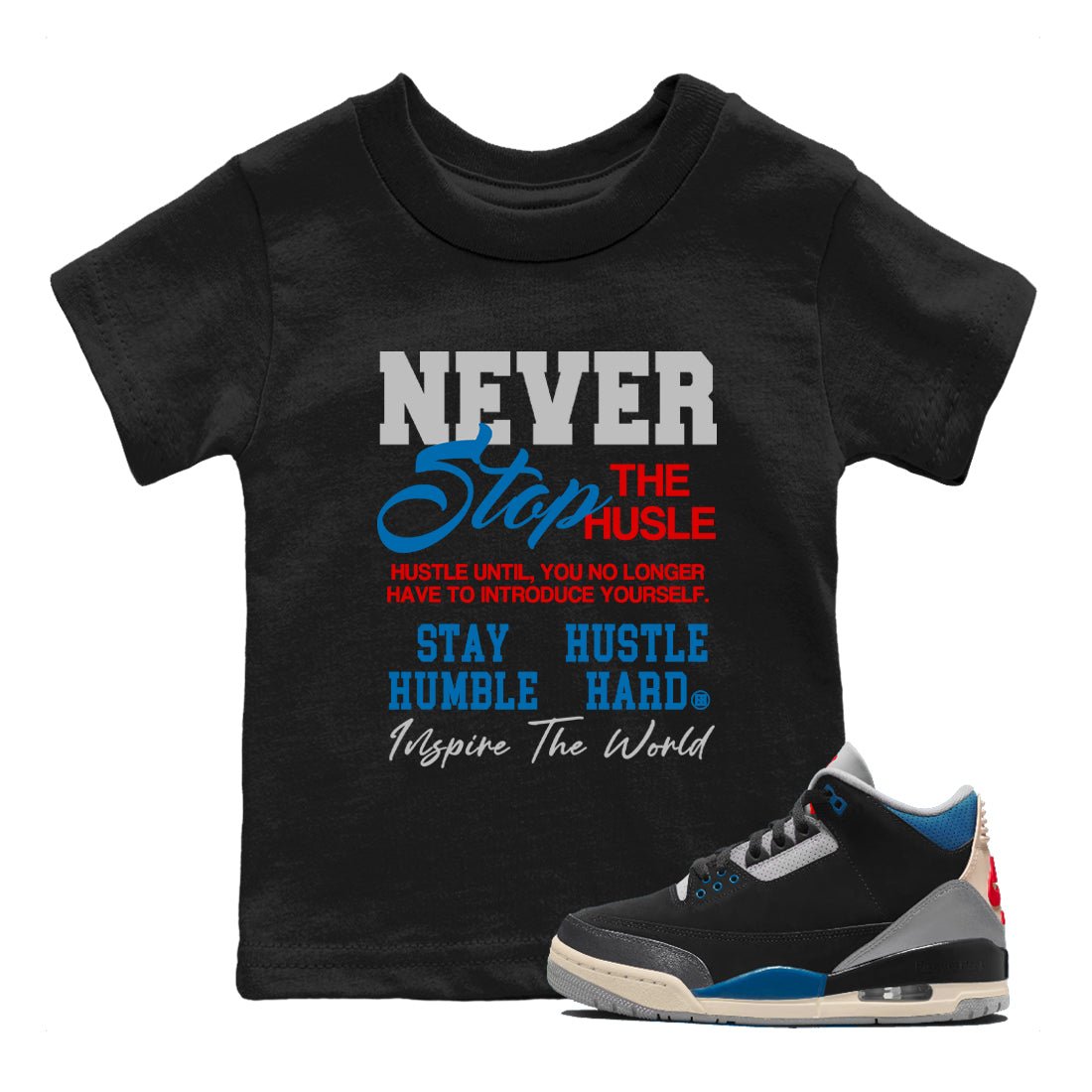 3s Rare Air shirts to match jordans Never Stop The Hustle best t shirts to wear with jordans Air Jordan 3 OG Rare Air match shoes to clothes SNRT Sneaker Tees Youth Baby Black 1 tee