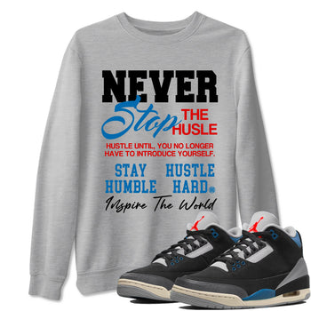 3s Rare Air shirts to match jordans Never Stop The Hustle best t shirts to wear with jordans Air Jordan 3 OG Rare Air match shoes to clothes SNRT Sneaker Tees unisex cotton Heather Grey 1 shirts