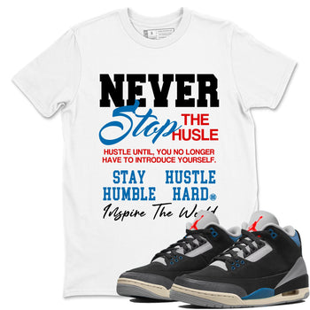 3s Rare Air shirts to match jordans Never Stop The Hustle best t shirts to wear with jordans Air Jordan 3 OG Rare Air match shoes to clothes SNRT Sneaker Tees unisex cotton White 1 shirts