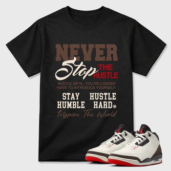 Sneakerfit Streetwear outfit, Sneaker Tees To Match Air Jordan 3 World's Best Dad – Never Stop the Hustle Graphic Tee Black 1