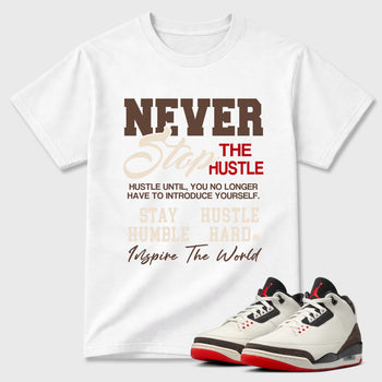 Sneakerfit Streetwear outfit, Sneaker Tees To Match Air Jordan 3 World's Best Dad – Never Stop the Hustle Graphic Tee White 1