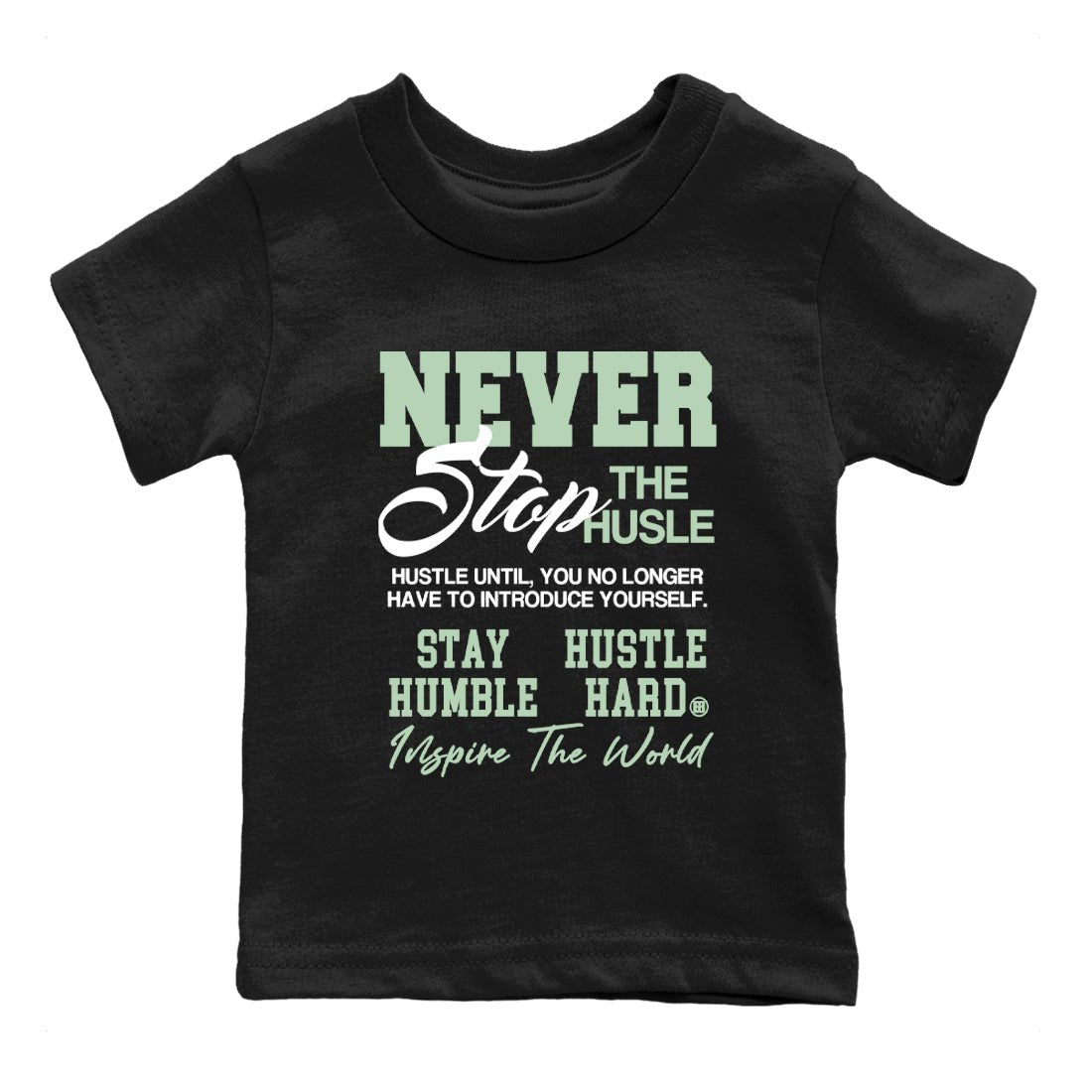 4s seafoam shirts to match jordans Never Stop The Hustle sneaker match tees Air Jordan 4 Abundance match shoes to clothes SNRT Sneaker Tees Youth Baby Black 2 tee