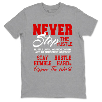 5s Fire Red Sneaker match tees – Sneaker Tees To Match Jordan 5 Retro Fire Red Sneakers – Never Stop The Hustle Graphic Tee Heather Grey 2