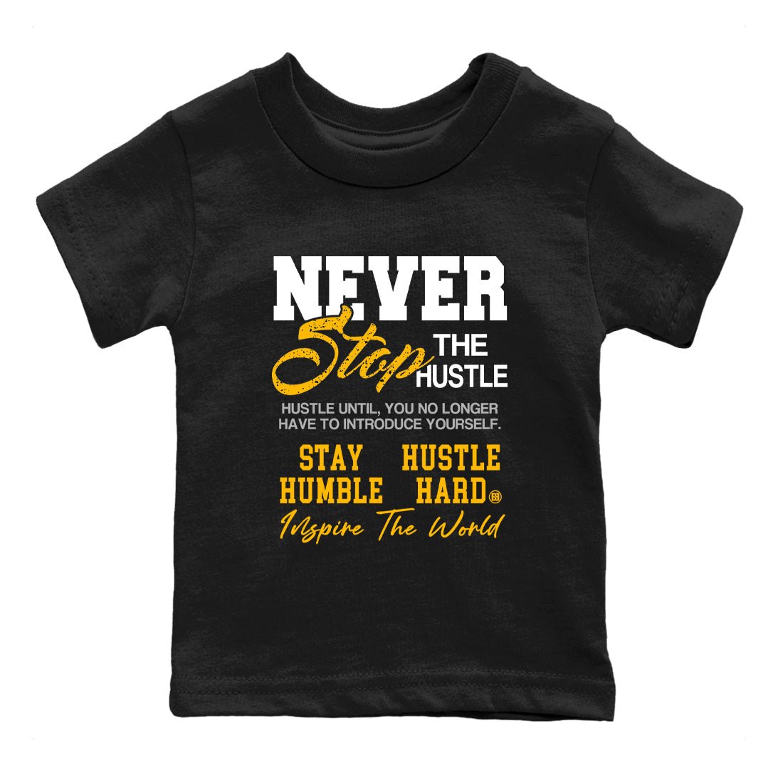 Never Stop The Hustle baby and kids t-shirt crafted for little sneakerheads to shine with the Air Jordan 5 Tokyo sneakers, displayed in Black 2.