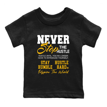 Never Stop The Hustle baby and kids t-shirt crafted for little sneakerheads to shine with the Air Jordan 5 Tokyo sneakers, displayed in Black 2.