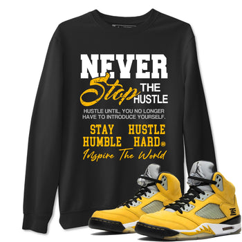 Never Stop The Hustle sneaker match t-shirt styled to complete your fit with the Air Jordan 5 Tokyo sneakers, shown in Black 1.