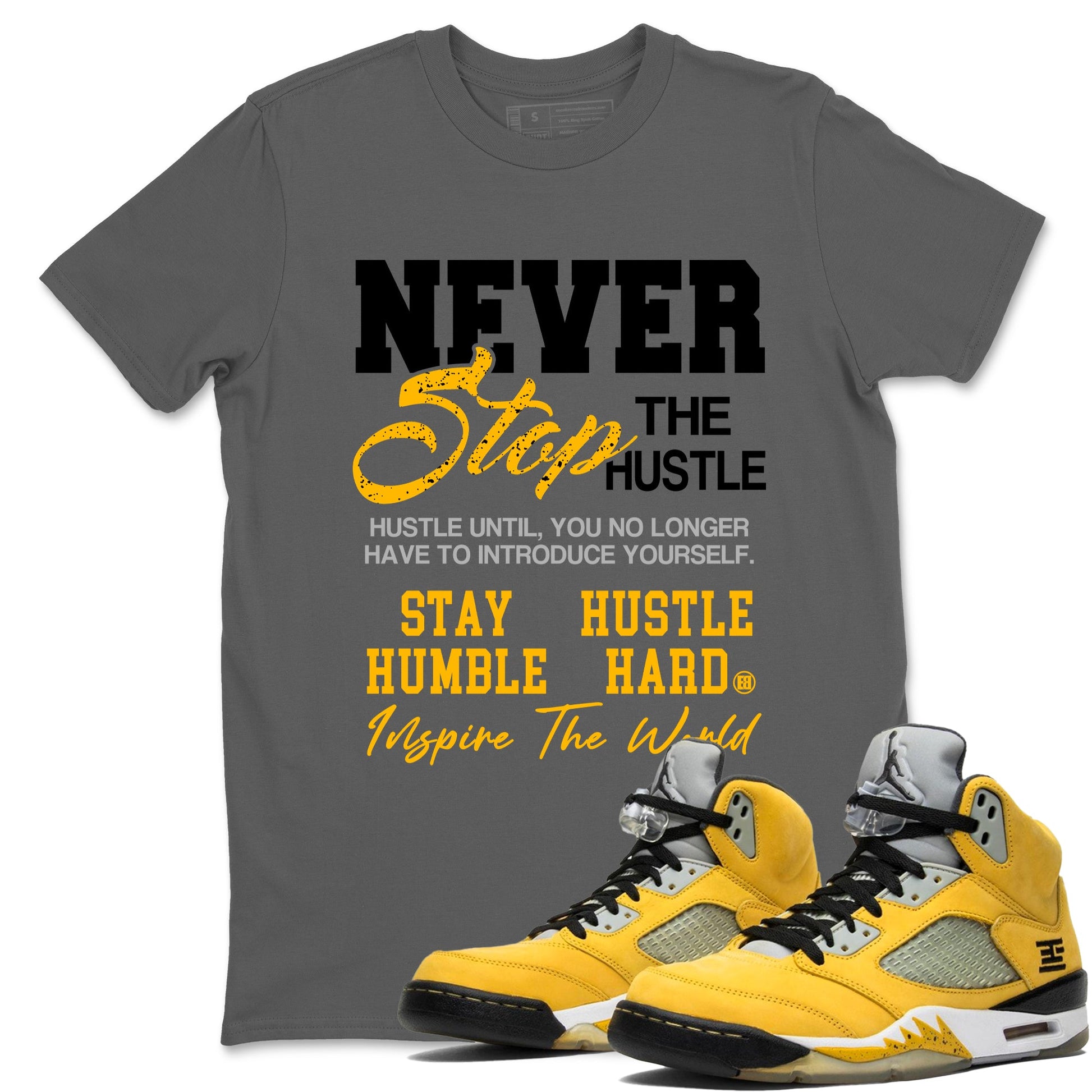 Never Stop The Hustle sneaker match t-shirt styled to complete your fit with the Air Jordan 5 Tokyo sneakers, shown in Cool Grey 1.