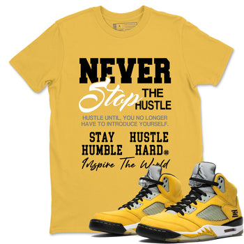 Never Stop The Hustle sneaker match t-shirt styled to complete your fit with the Air Jordan 5 Tokyo sneakers, shown in Daisy 1.