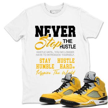 Never Stop The Hustle sneaker match t-shirt styled to complete your fit with the Air Jordan 5 Tokyo sneakers, shown in White 1.