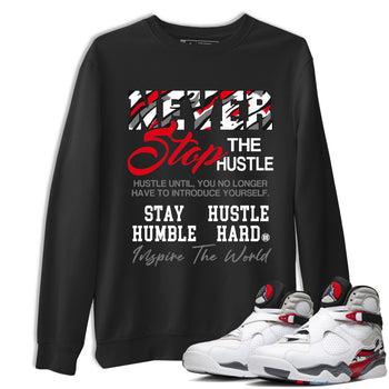 Sneaker Threads – Sneaker Tees To Match Air Jordan 8 Bunny – Never Stop The Hustle Graphic Tee Black 1. Perfect for Jordan releases 2025 colorways.
