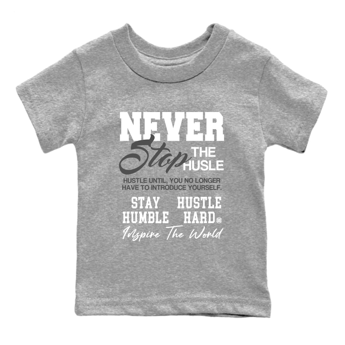 Air Jordan 9 Cool Grey shirts to match jordans Never Stop The Hustle sneaker match tees Air Jordan 9 Cool Grey match shoes to clothes SNRT Sneaker Tees Youth Baby Heather Grey 2 tee