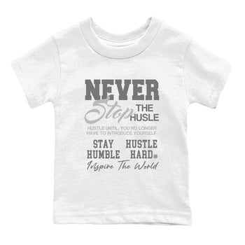 Air Jordan 9 Cool Grey shirts to match jordans Never Stop The Hustle sneaker match tees Air Jordan 9 Cool Grey match shoes to clothes SNRT Sneaker Tees Youth Baby White 2 tee