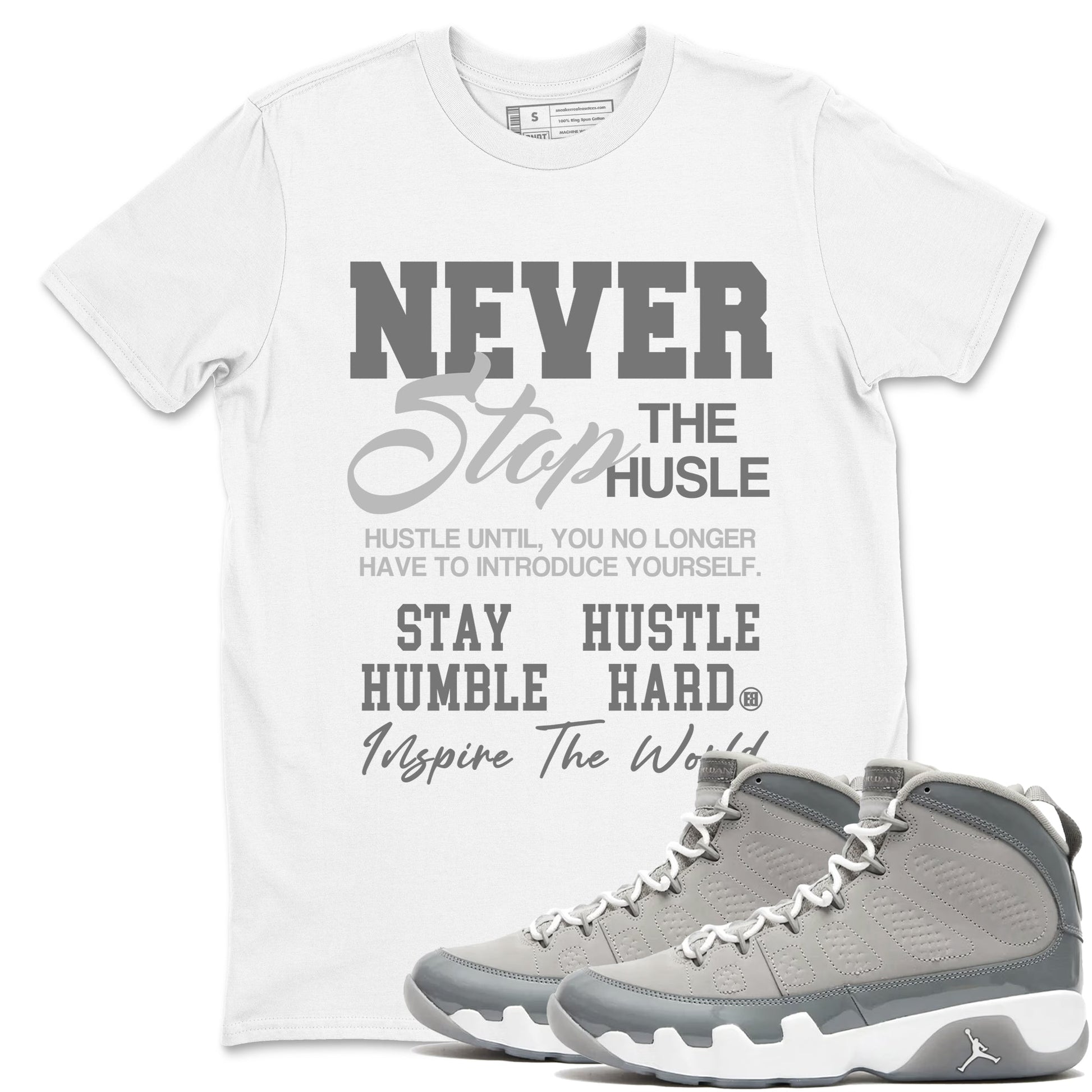 Air Jordan 9 Cool Grey shirts to match jordans Never Stop The Hustle sneaker match tees Air Jordan 9 Cool Grey match shoes to clothes SNRT Sneaker Tees unisex cotton White 1 shirts