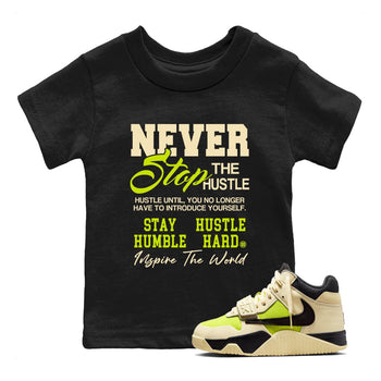 Never Stop The Hustle baby and kids t-shirt crafted for little sneakerheads to shine with the Jordan Jumpman Jack Travis Scott Bright Cactus sneakers, displayed in Black 1.