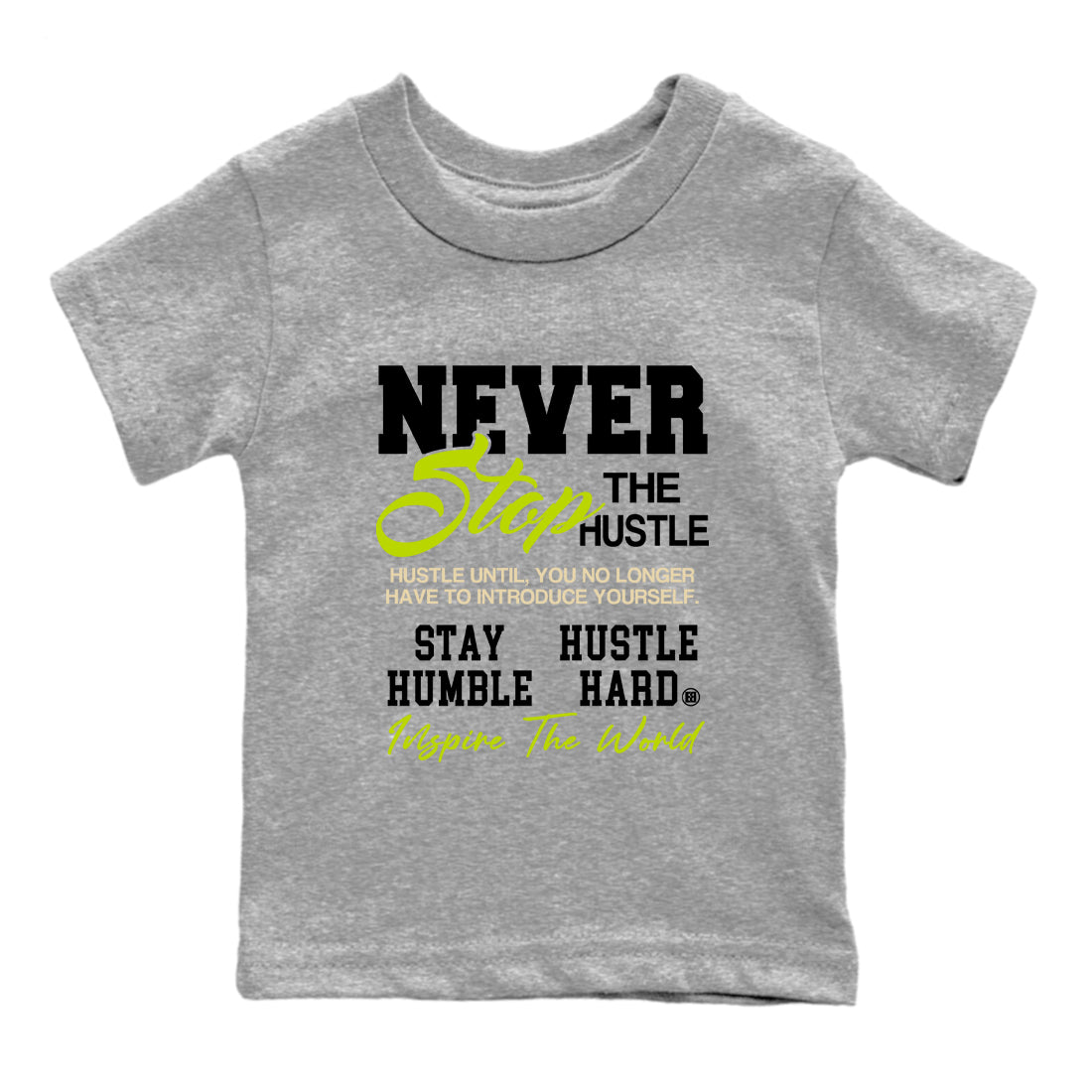 Never Stop The Hustle baby and kids t-shirt crafted for little sneakerheads to shine with the Jordan Jumpman Jack Travis Scott Bright Cactus sneakers, displayed in Heather Grey 2.
