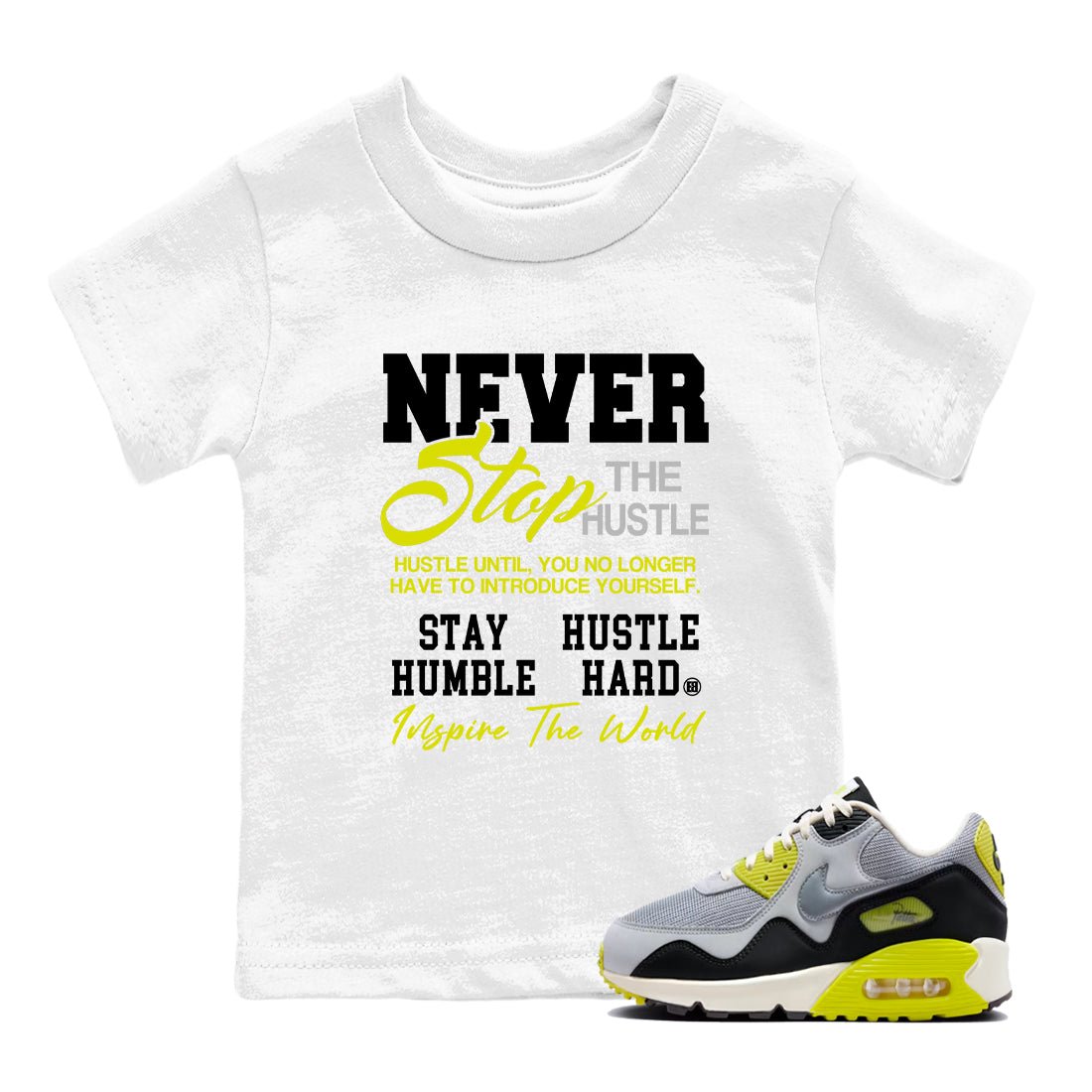 Never Stop The Hustle baby and kids t-shirt crafted for little sneakerheads to shine with the Air Max 90 Cyber sneakers, displayed in White 1.