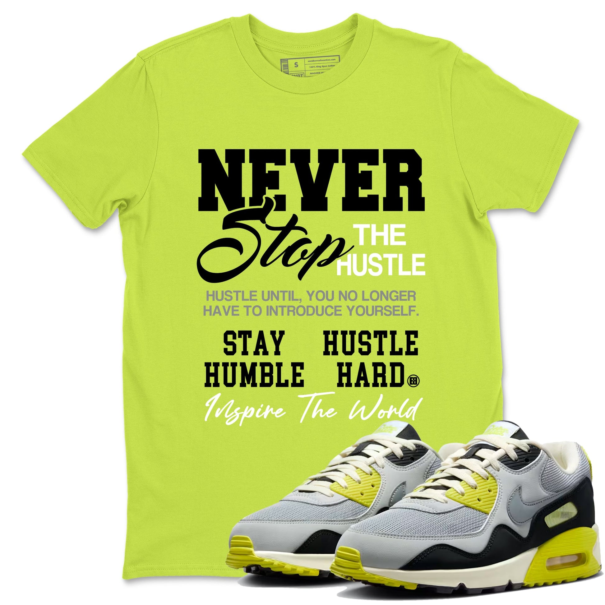 Never Stop The Hustle sneaker match t-shirt styled to complete your fit with the Air Max 90 Cyber sneakers, shown in Safety Green 1.