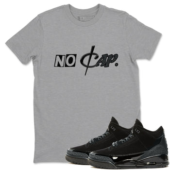 3s Black Cat shirts to match jordans No Cap sneaker match tees Air Jordan 3 Retro Black Cat match shoes to clothes SNRT Sneaker Tees unisex cotton Heather Grey 1 shirts