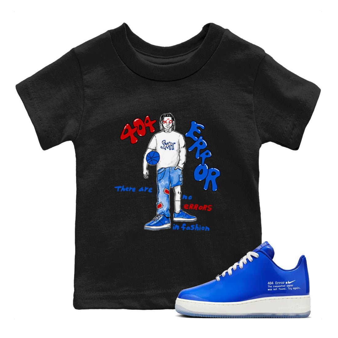 Air Force 1 404 Error shirt to match jordans No Errors In Fashion sneaker tees Air Force 1 404 Error SNRT sneaker release tees baby toddler Black 1 cotton Shirt