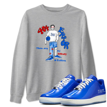 Air Force 1 404 Error shirt to match jordans No Errors In Fashion sneaker tees Air Force 1 404 Error SNRT Sneaker Release Tees unisex cotton Heather Grey 1 crew neck shirt
