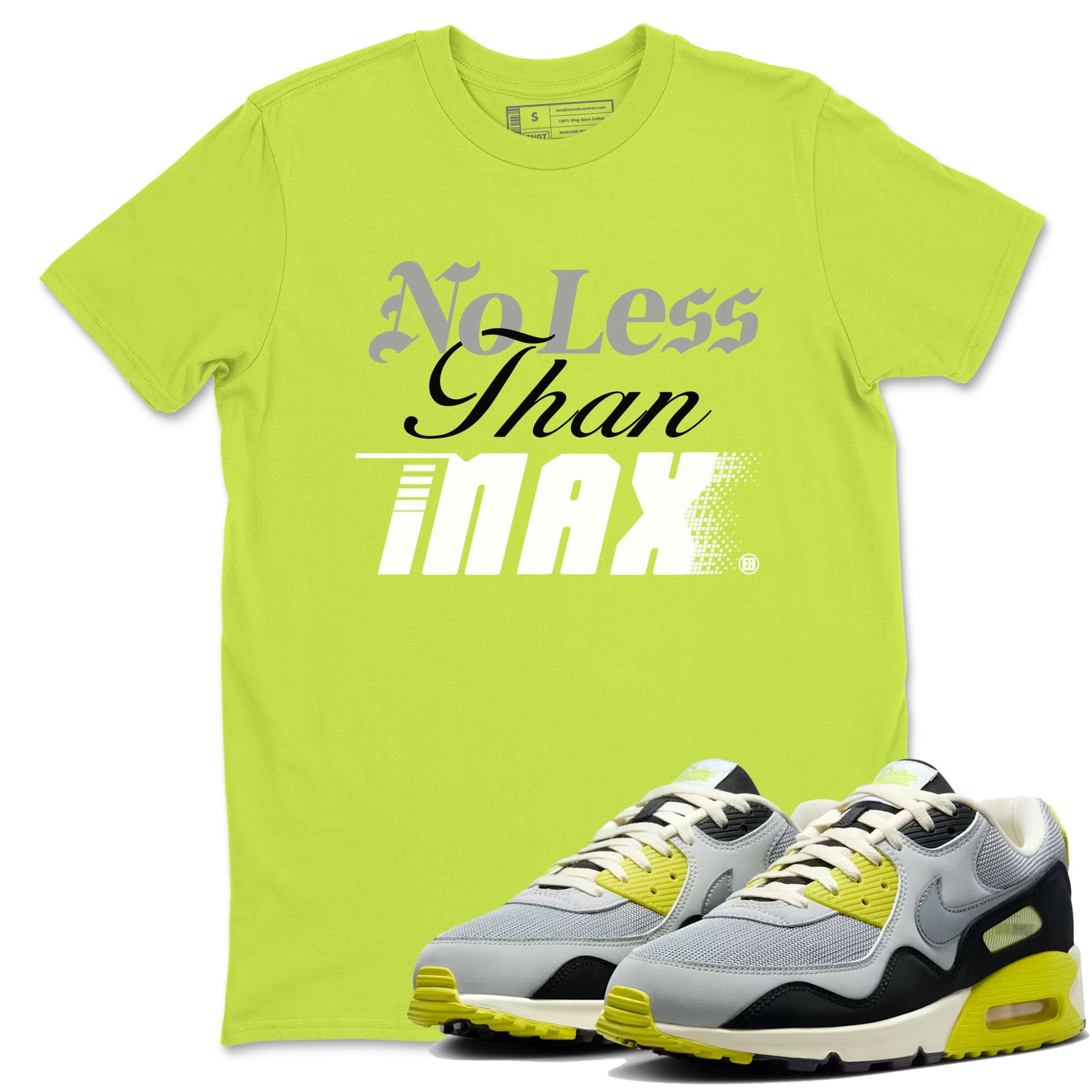No Less Than Max sneaker match t-shirt styled to complete your fit with the Air Max 90 Cyber sneakers, shown in Safety Green 1.