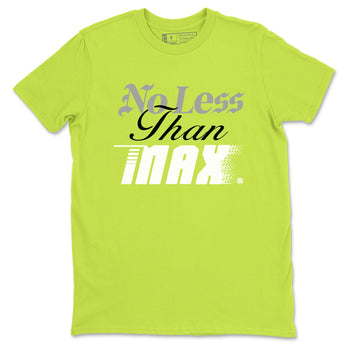 No Less Than Max sneaker match t-shirt styled to complete your fit with the Air Max 90 Cyber sneakers, shown in Safety Green 2.