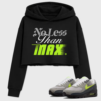 Sneaker match tees – Sneaker Tees To Match Air Max 90 Neon Yellow Shoes – No Less Than Max Crop T-Shirt Black 1