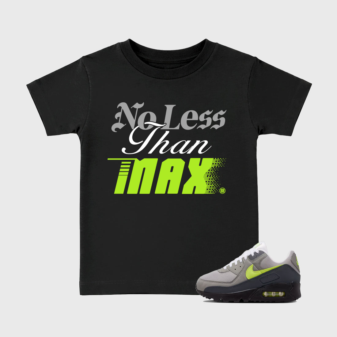 Sneaker match tees – Sneaker Tees To Match Air Max 90 Neon Yellow Shoes – No Less Than Max Kids T-Shirt Black 1