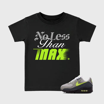 Sneaker match tees – Sneaker Tees To Match Air Max 90 Neon Yellow Shoes – No Less Than Max Kids T-Shirt Black 1