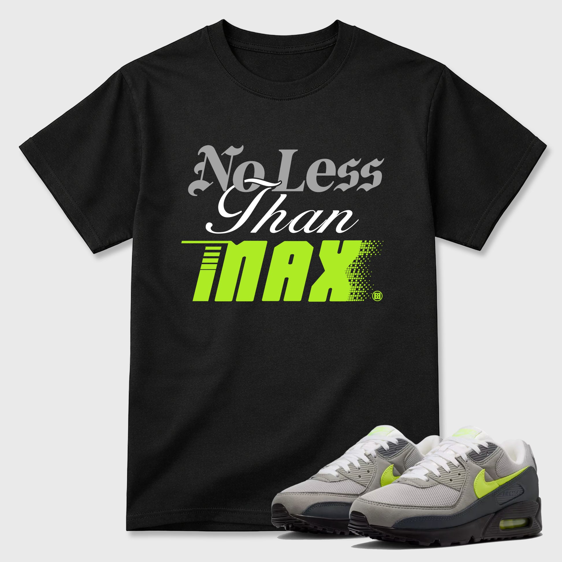 Sneaker match tees – Sneaker Tees To Match Air Max 90 Neon Yellow Shoes – No Less Than Max Tee Black 1