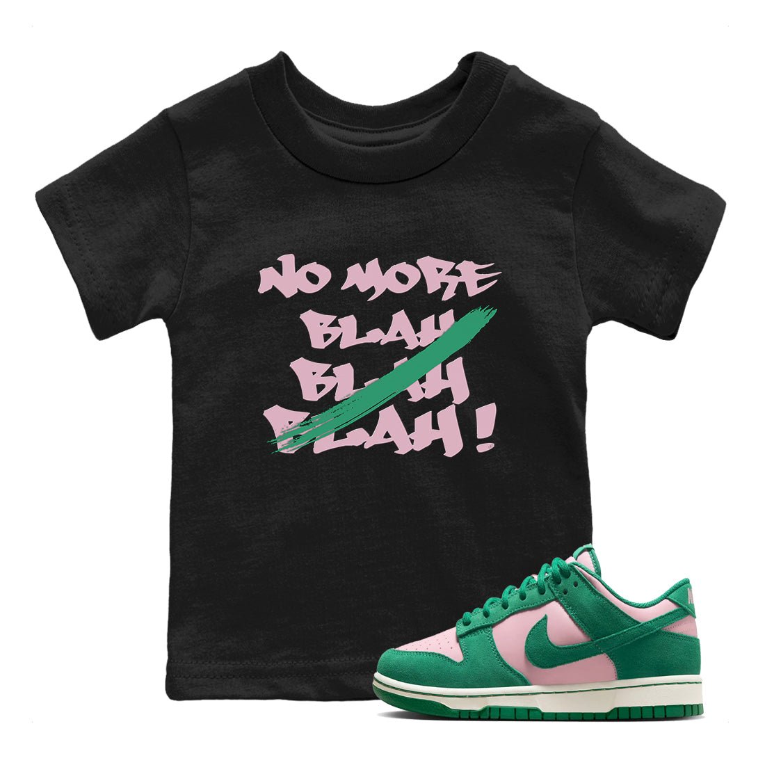 Dunk Medium Soft Pink Malachite shirt to match jordans No More Blah sneaker tees Dunk Medium Soft Pink Malachite SNRT sneaker release tees baby toddler Black 1 cotton Shirt
