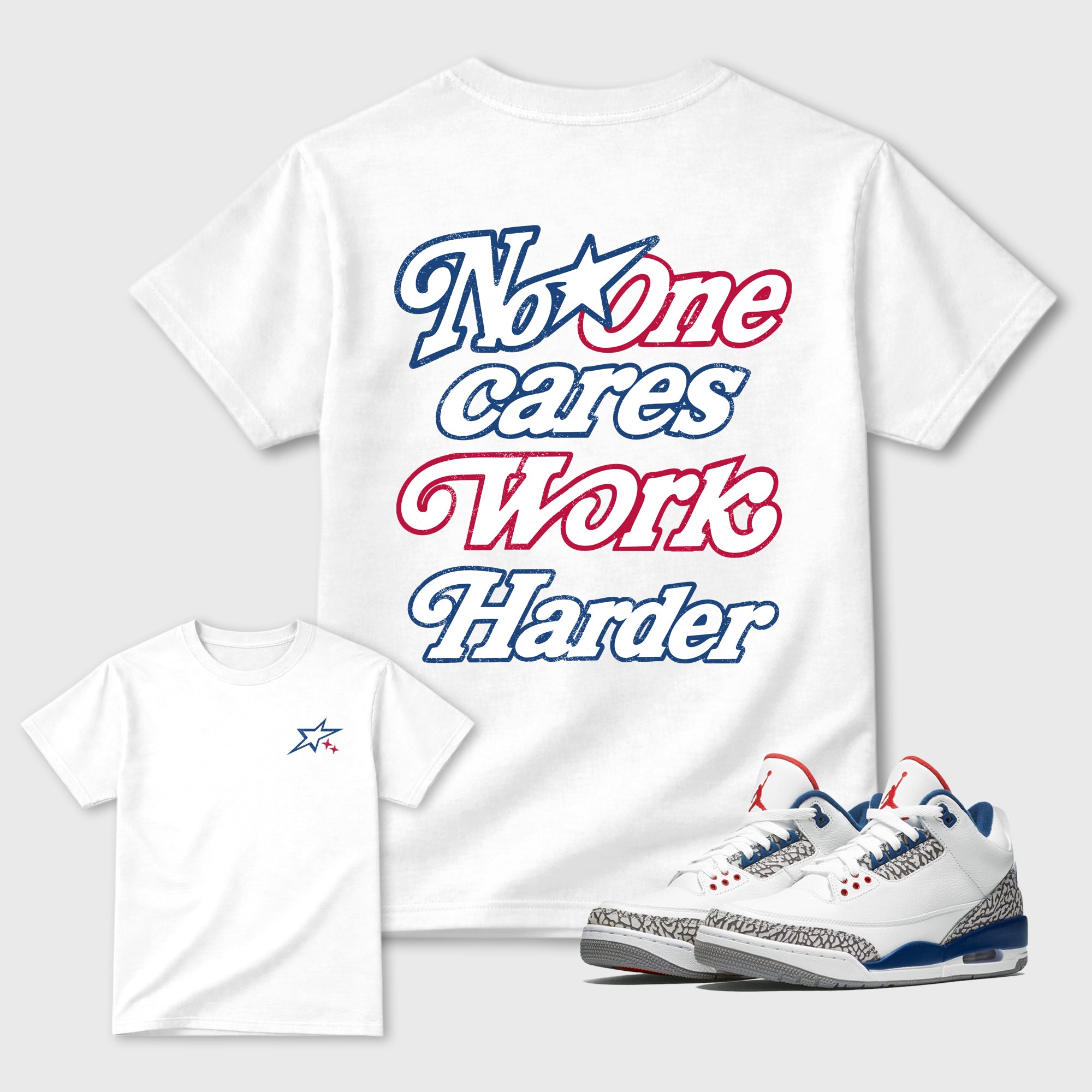 No One Cares Work Harder Graphic T-Shirt featuring original streetwear artwork designed to match the Air Jordan 3 True Blue. White Graphic T-Shirt.