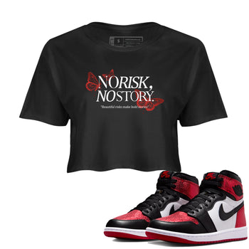 No Risk No Story womens crop tee made to vibe with the Air Jordan 1 Ruby sneakers — the perfect match in Black 1.