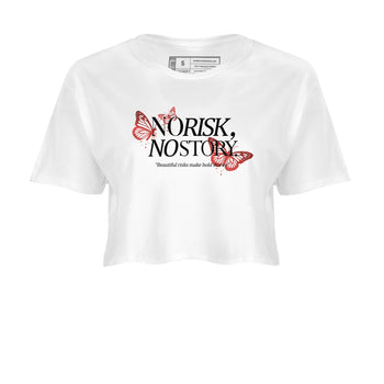No Risk No Story womens crop tee made to vibe with the Air Jordan 1 Ruby sneakers — the perfect match in White 2.