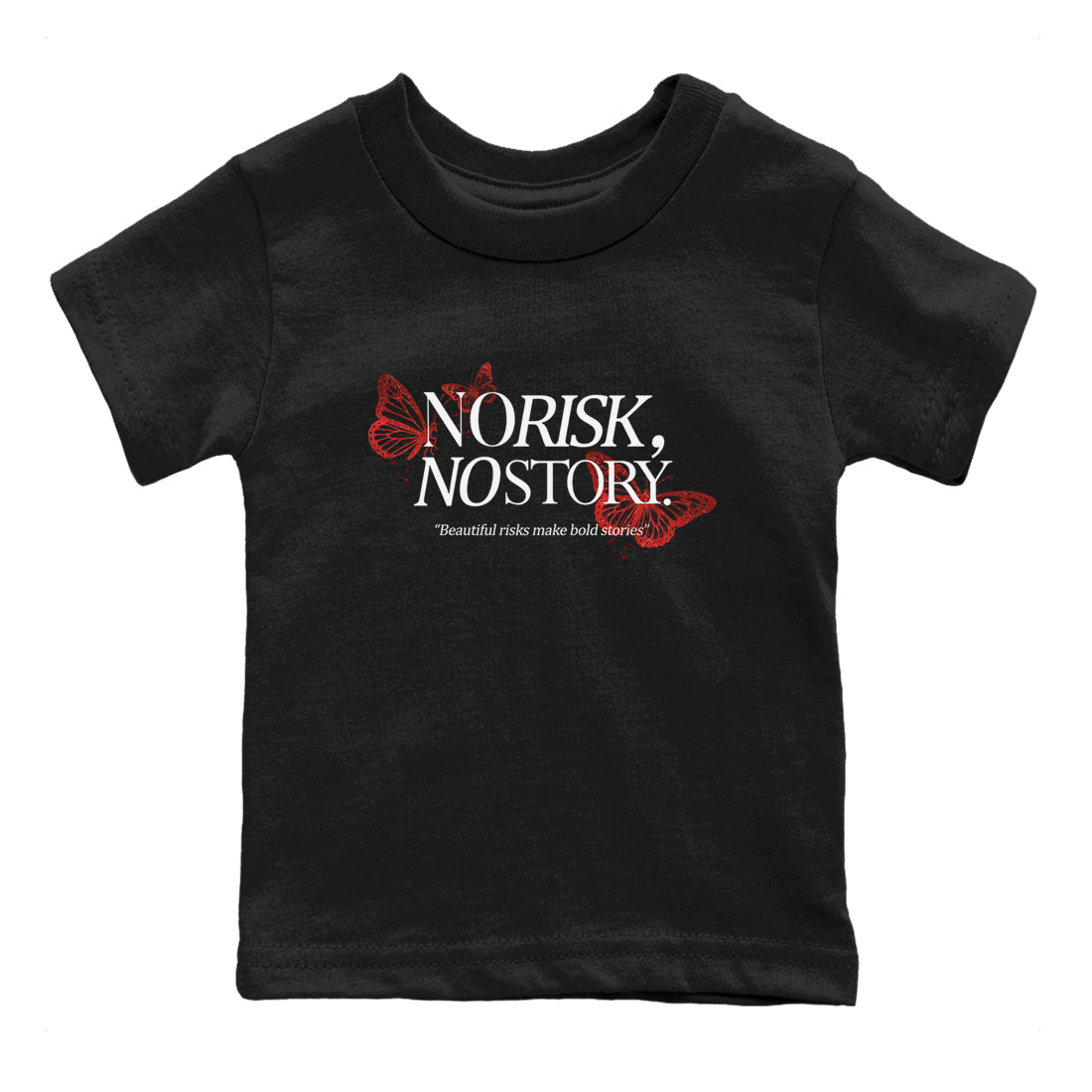 No Risk No Story baby and kids t-shirt crafted for little sneakerheads to shine with the Air Jordan 1 Ruby sneakers, displayed in Black 2.