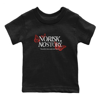 No Risk No Story baby and kids t-shirt crafted for little sneakerheads to shine with the Air Jordan 1 Ruby sneakers, displayed in Black 2.
